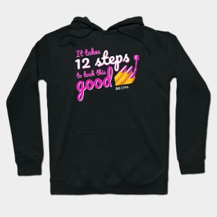 It takes 12 steps to look this good | DC CMA Hoodie